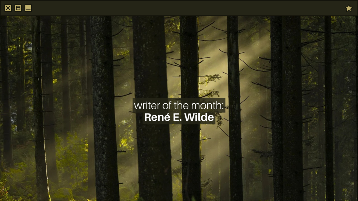 Writer of the Month #2: René E. Wilde